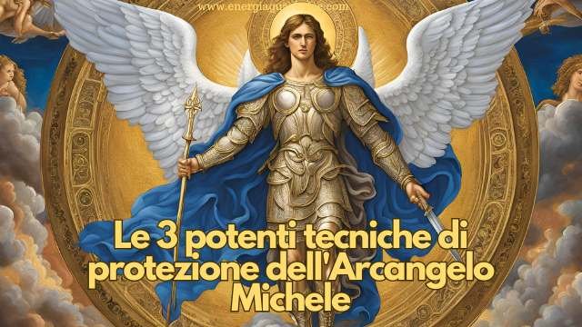 Le 3 potenti tecniche di protezione dell'Arcangelo Michele