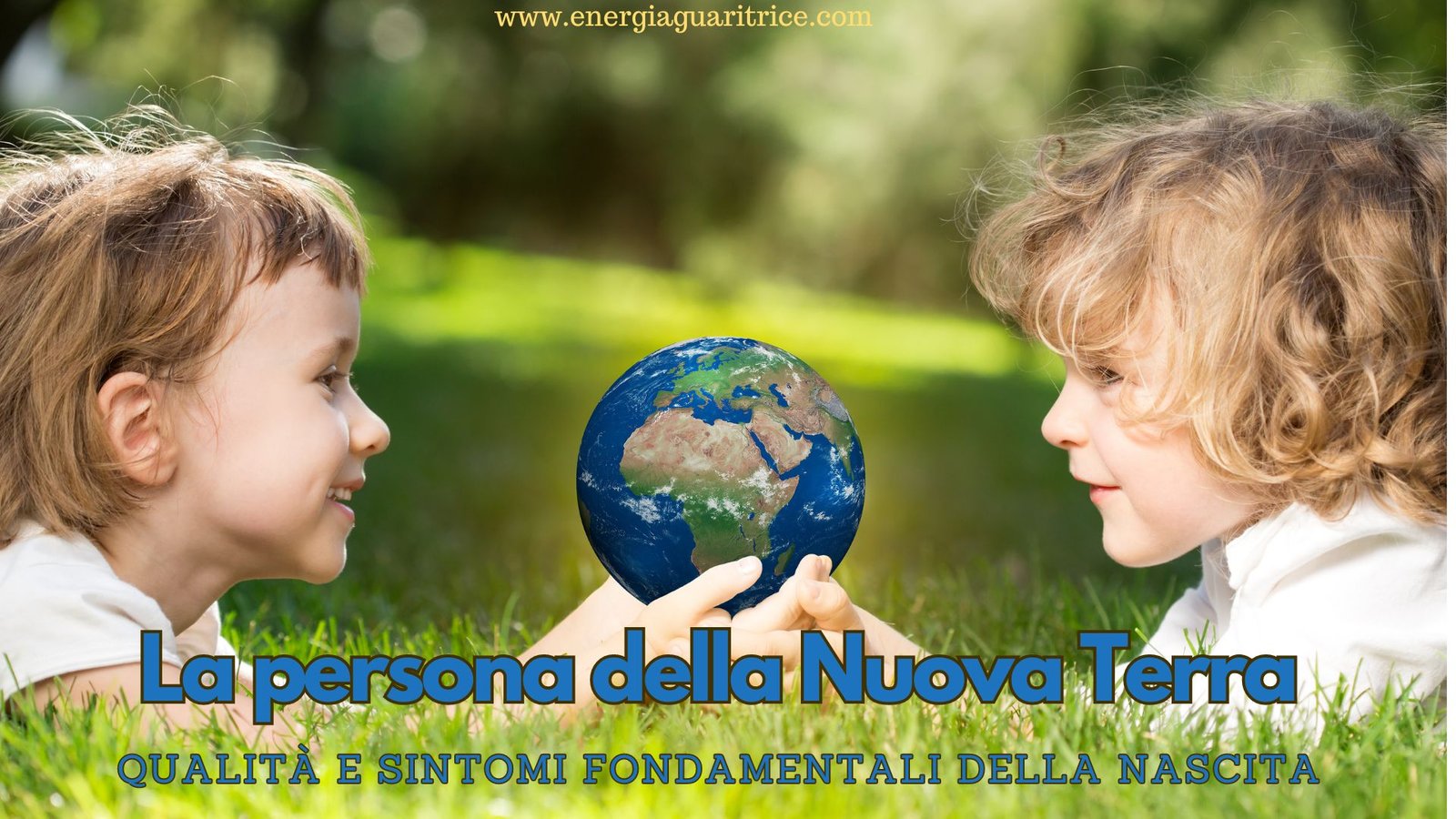 La persona della Nuova Terra. Qualità e sintomi fondamentali della nascita